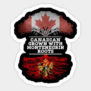 Canadian Grown With Montenegrin Roots - Gift for Montenegrin With Roots From Montenegro Sticker